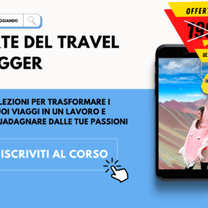 Corso Online Guadagna Viaggiando: L'arte del Travel Blogger